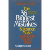 The 36 Biggest Mistakes Salesmen Make and How to Correct Them by George N. Kahn 